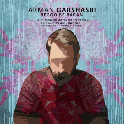 Arman Garshasbi – Begoo Be Baran